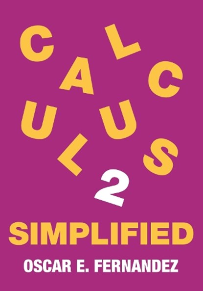 Calculus 2 Simplified, Oscar E. Fernandez - Paperback - 9780691263755