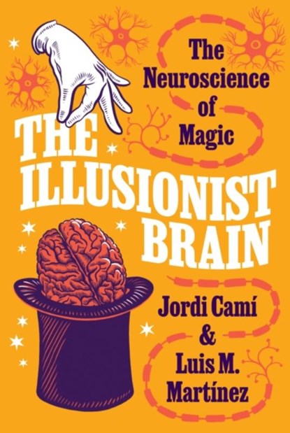 The Illusionist Brain, Jordi Cami ; Luis M. Martinez - Paperback - 9780691264325