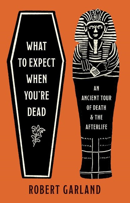 What to Expect When You're Dead, Robert Garland - Gebonden - 9780691266176