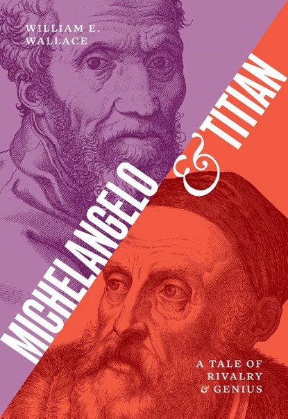 Michelangelo and Titian, William E. Wallace - Gebonden - 9780691266572