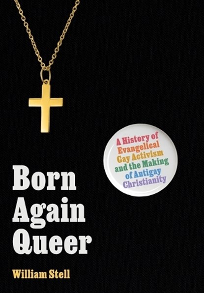 Born Again Queer, William Stell - Gebonden - 9780691268941