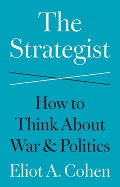 The Strategist, Eliot A. Cohen - Gebonden - 9780691269443