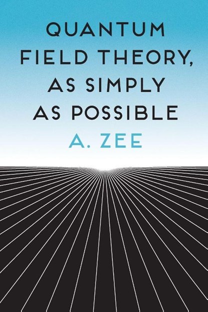 Quantum Field Theory, as Simply as Possible, Anthony Zee - Paperback - 9780691270456