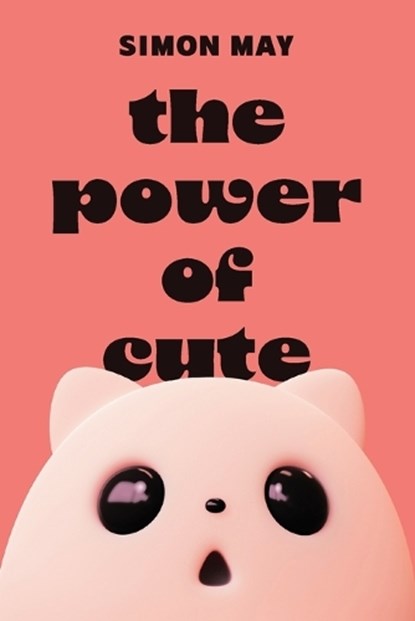 The Power of Cute, Simon May - Paperback - 9780691271149
