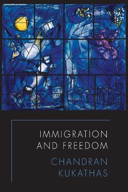 Immigration and Freedom, Chandran Kukathas - Paperback - 9780691271330