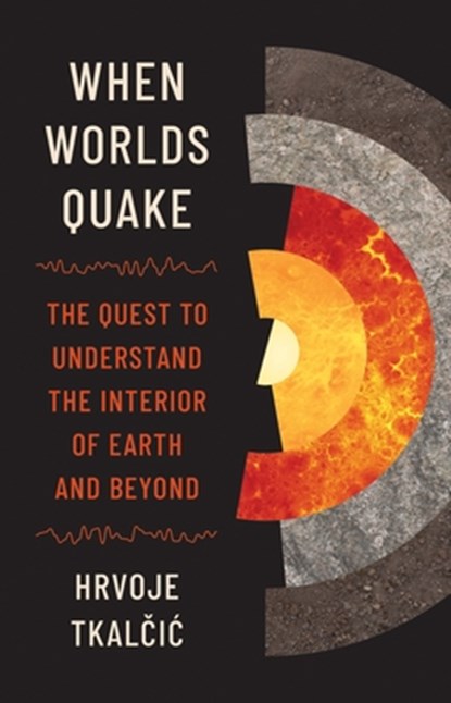 When Worlds Quake, Hrvoje Tkalcic - Gebonden - 9780691271477