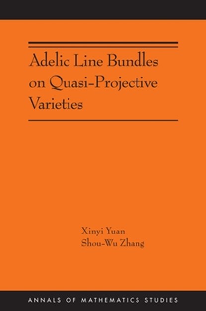 Adelic Line Bundles on Quasi-Projective Varieties, Xinyi Yuan ; Shou-Wu Zhang - Paperback - 9780691271736