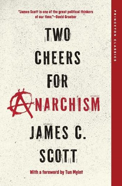 Two Cheers for Anarchism, James C. Scott - Paperback - 9780691271781