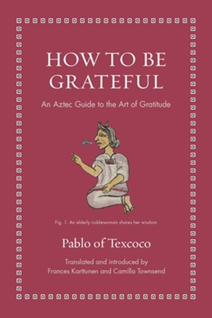 How to Be Grateful, Pablo of Texcoco - Gebonden - 9780691274119