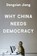 Why China Needs Democracy, Dongxian Jiang - Gebonden - 9780691277196