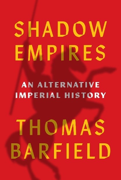Shadow Empires, Thomas J. Barfield - Paperback - 9780691278308