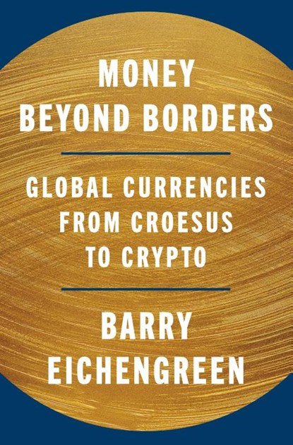 Money Beyond Borders, Barry Eichengreen - Gebonden - 9780691280530