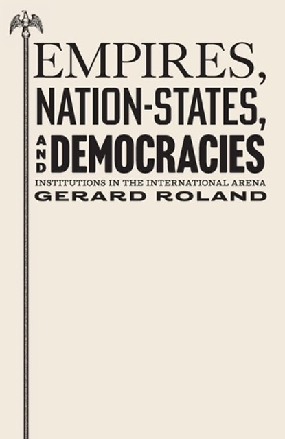 Empires, Nation-States, and Democracies, Gerard Roland - Paperback - 9780691284699