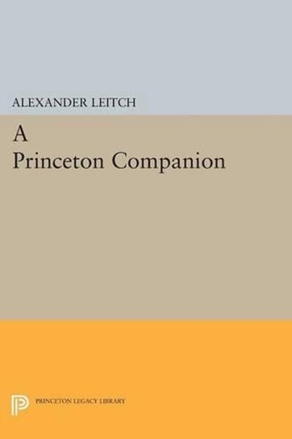 A Princeton Companion, Alexander Leitch - Paperback - 9780691600048