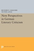 New Perspectives in German Literary Criticism | Amacher, Richard E. ; Lange, Victor | 