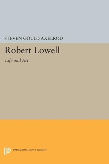 Robert Lowell, Steven Gould Axelrod - Paperback - 9780691602332