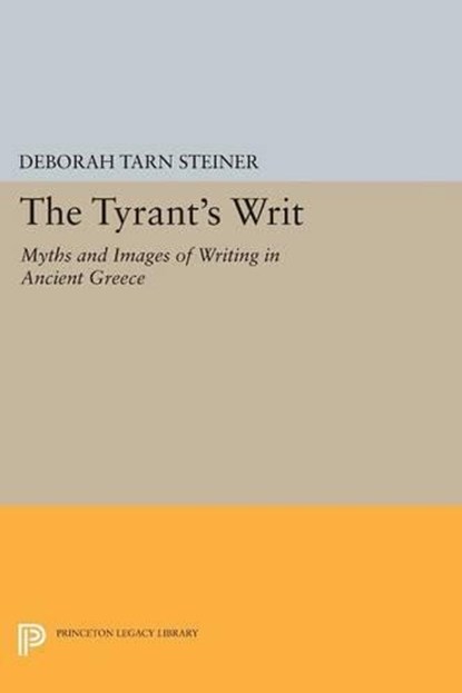 The Tyrant's Writ, Deborah Tarn Steiner - Paperback - 9780691602547