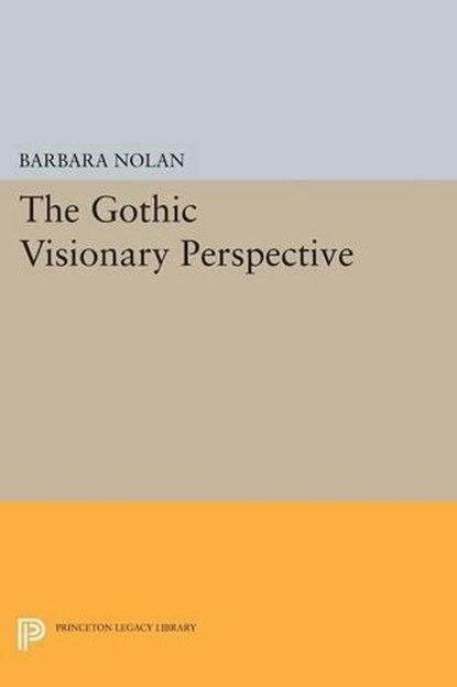 The Gothic Visionary Perspective, Barbara Nolan - Paperback - 9780691602929