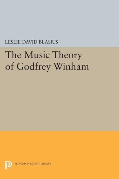 The Music Theory of Godfrey Winham, Leslie David Blasius - Paperback - 9780691603506