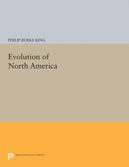 Evolution of North America, Philip Burke King - Paperback - 9780691603674
