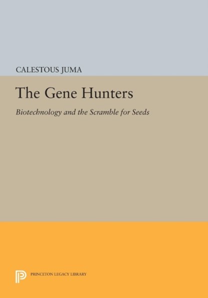 The Gene Hunters, Calestous Juma - Paperback - 9780691603803
