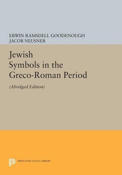 Jewish Symbols in the Greco-Roman Period, Erwin Ramsdell Goodenough - Paperback - 9780691605081