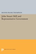 John Stuart Mill and Representative Government | Dennis F. Thompson | 