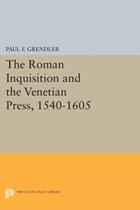 The Roman Inquisition and the Venetian Press, 1540-1605 | Paul F. Grendler | 