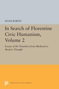 In Search of Florentine Civic Humanism, Volume 2 | Hans Baron | 