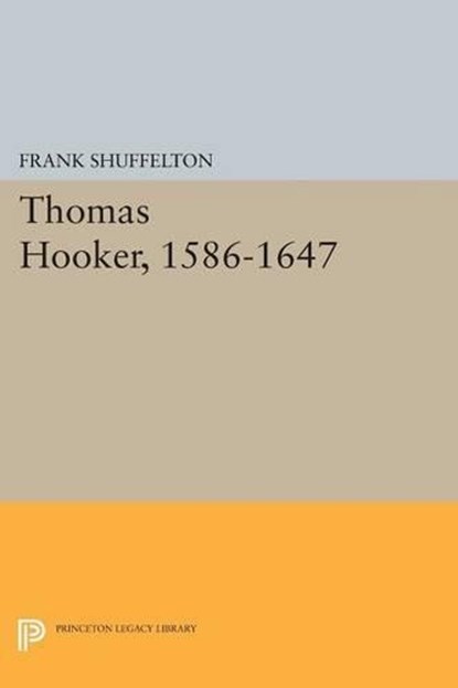 Thomas Hooker, 1586-1647, Frank Shuffelton - Paperback - 9780691613277