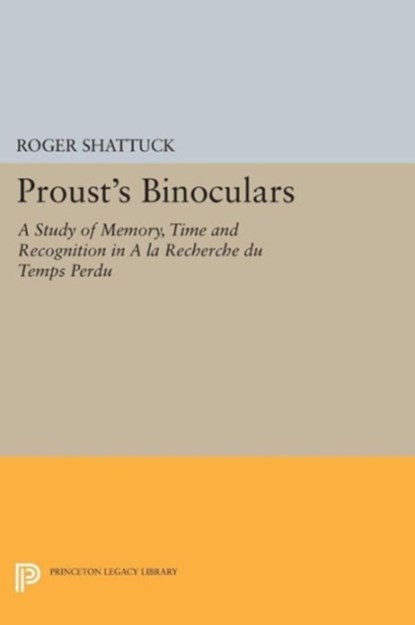 Proust's Binoculars, Roger Shattuck - Paperback - 9780691613451