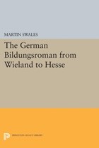 The German Bildungsroman from Wieland to Hesse | Martin Swales | 