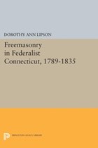 Freemasonry in Federalist Connecticut, 1789-1835 | Dorothy Ann Lipson | 