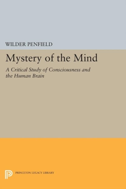 Mystery of the Mind, Wilder Penfield - Paperback - 9780691614786