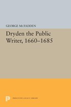 Dryden the Public Writer, 1660-1685 | George McFadden | 
