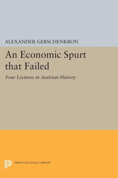 An Economic Spurt that Failed, Alexander Gerschenkron - Paperback - 9780691616582