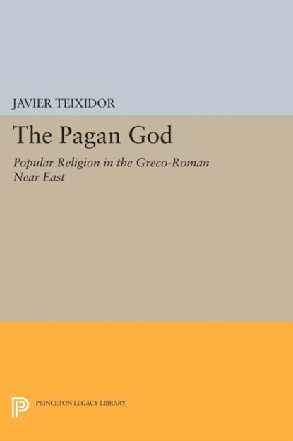 The Pagan God, Javier Teixidor - Paperback - 9780691616612