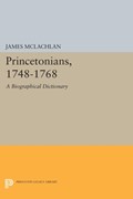 Princetonians, 1748-1768 | James McLachlan | 