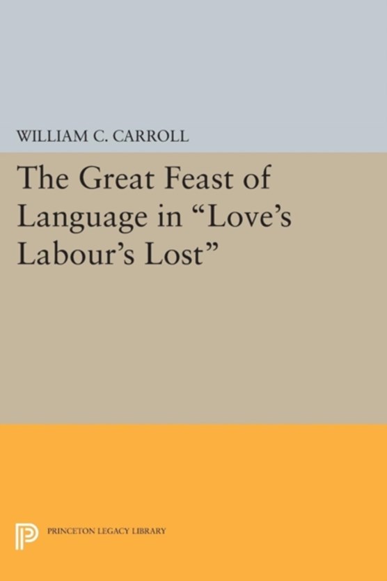 The Great Feast of Language in Love's Labour's Lost