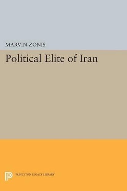 Political Elite of Iran, Marvin Zonis - Paperback - 9780691617015