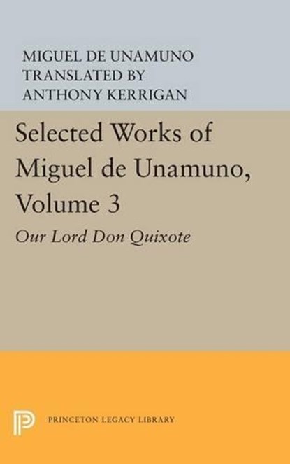 Selected Works of Miguel de Unamuno, Volume 3, Miguel de Unamuno - Paperback - 9780691617190