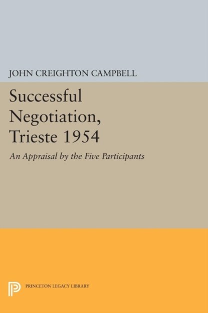Successful Negotiation, Trieste 1954, John Creighton Campbell - Paperback - 9780691617350