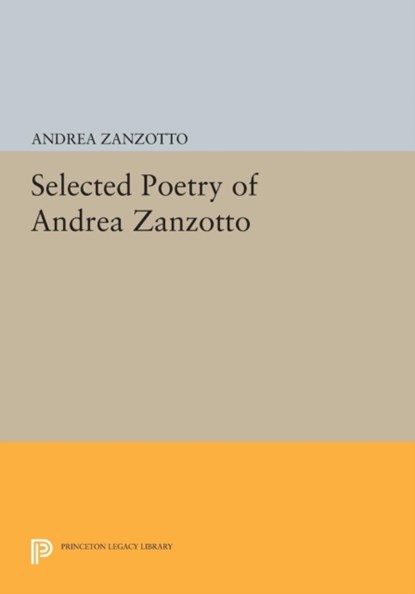 Selected Poetry of Andrea Zanzotto, Andrea Zanzotto - Paperback - 9780691617442