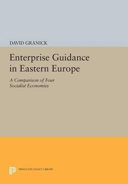 Enterprise Guidance in Eastern Europe, David Granick - Paperback - 9780691617459