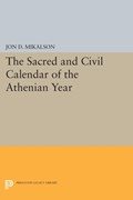 The Sacred and Civil Calendar of the Athenian Year | Jon D. Mikalson | 