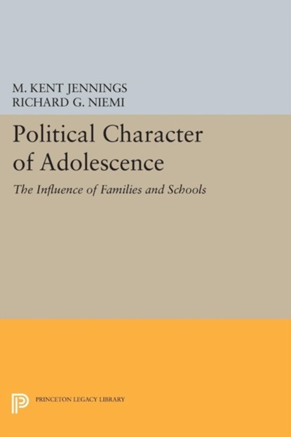 Political Character of Adolescence, M. Kent Jennings ; Richard G. Niemi - Paperback - 9780691617589