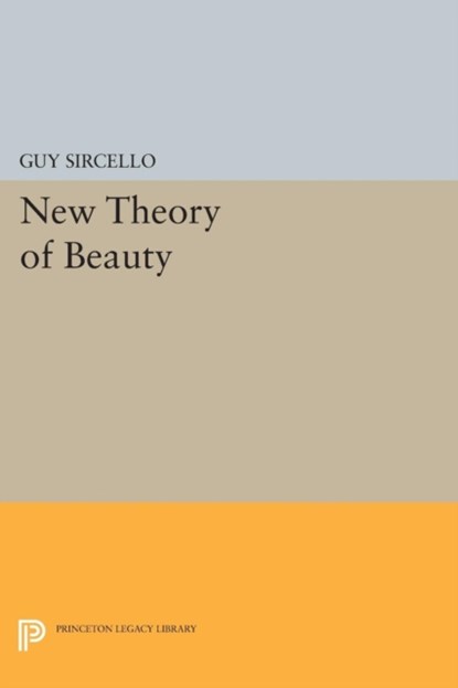 New Theory of Beauty, Guy Sircello - Paperback - 9780691617688