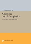 Organized Social Complexity | Todd R. La Porte | 