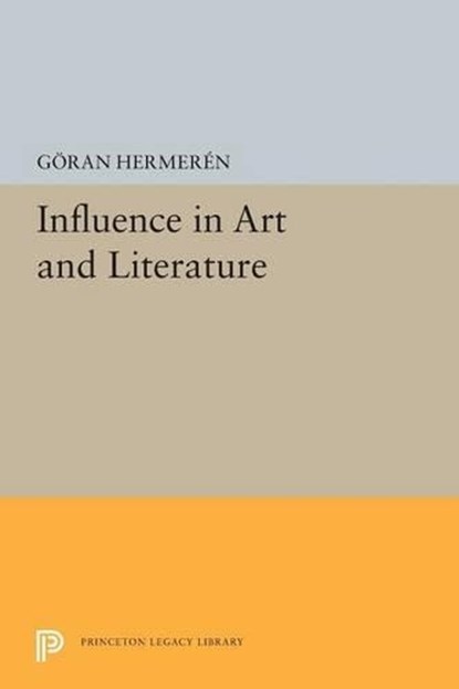 Influence in Art and Literature, Goran Hermeren - Paperback - 9780691618098