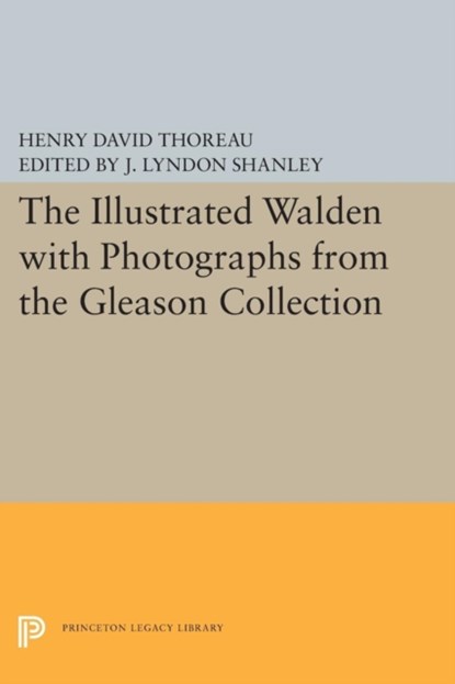 The Illustrated WALDEN with Photographs from the Gleason Collection, Henry David Thoreau - Paperback - 9780691618227